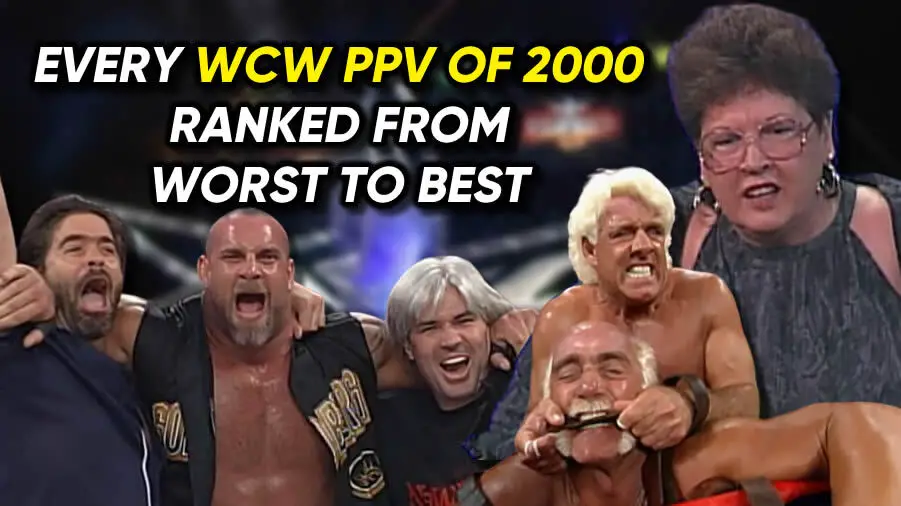 Every WCW PPV Of 2000 Ranked From Worst To Best Cultaholic Wrestling